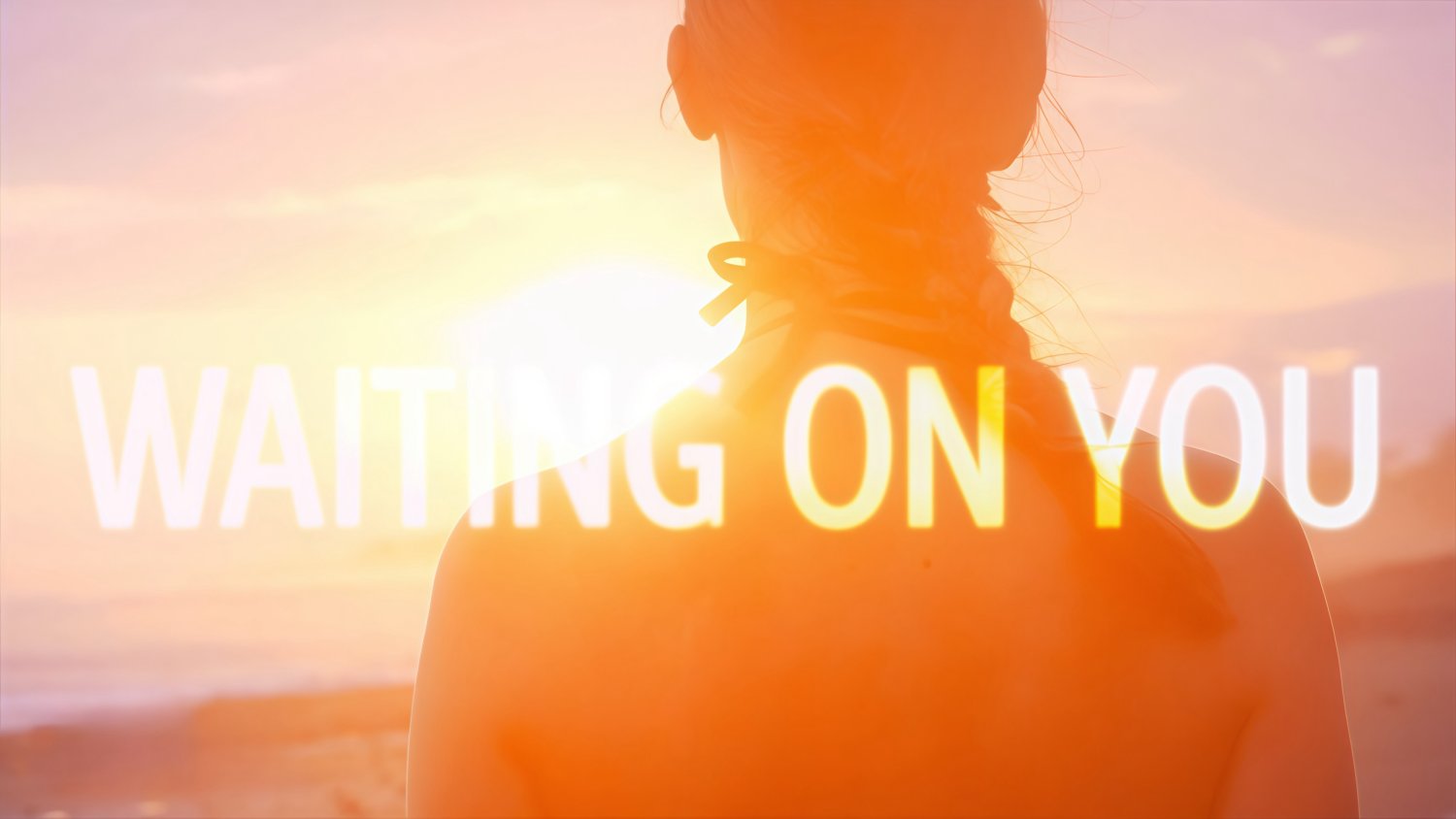 Waiting on You